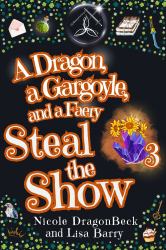 A Dragon, a Gargoyle, and a Faery Steal the Show