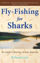 Fly-Fishing for Sharks : An Angler's Journey Across America