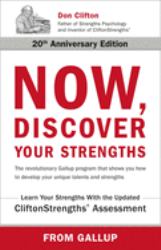 Now, Discover Your Strengths : The Revolutionary Gallup Program That Shows You How to Develop Your Unique Talents and Strengths