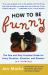 How to Be Funny : The One and Only Practical Guide for Every Occasion, Situation, and Disaster (no Kidding)