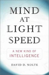 Mind at Light Speed : A New Kind of Intelligence