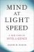 Mind at Light Speed : A New Kind of Intelligence