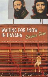 Waiting for Snow in Havana : Confessions of a Cuban Boy