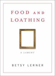 Food and Loathing : A Life Measured Out in Calories