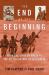 The End of the Beginning : From the Siege of Malta to the Allied Victory at el Alamein