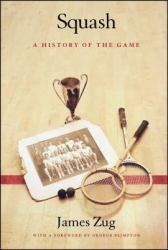 Squash : A History of the Game