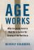 Age Works : What Corporate America Must Do to Survive the Graying of the Workforce