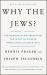 Why the Jews? : The Reason for Antisemitism