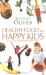 Healthy Food for Happy Kids : An A-Z of Nutritional Know-How for the Well-Fed Family