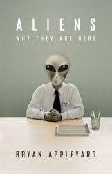 Aliens : Why They Are Here