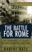 The Battle for Rome : The Germans, the Allies, the Partisans, and the Pope, September 1943--June 1944