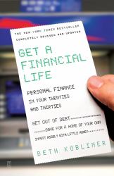 Get a Financial Life : Personal Finance in Your Twenties and Thirties