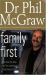 Family First : Your Step-by-Step Plan for Creating a Phenomenal Family