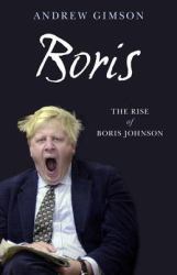 Boris : The Rise of Boris Johnson
