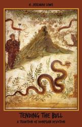 Tending the Bull : A Tradition of Dionysian Devotion