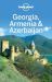 Lonely Planet Georgia, Armenia & Azerbaijan