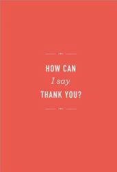 How Can I Say Thank You?