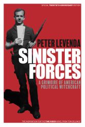 Sinister Forces: a Grimoire of American Political Witchcraft : 20th Anniversary Deluxe Edition