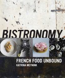 Bistronomy : French Food Unbound