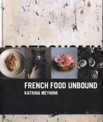 Bistronomy : French Food Unbound
