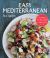 Easy Mediterranean : 100 Simply Delicious Recipes for the World's Healthiest Way to Eat