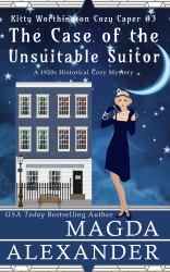 The Case of the Unsuitable Suitor : A 1920s Historical Cozy Mystery