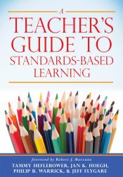 Teacher's Guide to Standards-Based Learning : (an Instruction Manual for Adopting Standards-Based Grading, Curriculum, and Feedback)