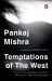 Temptations of the West : How to Be Modern in India, Pakistan, Tibet and Beyond: with a New Introduction by Hilary Mantel