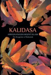 Abhijnanashakuntalam : The Recognition of Shakuntala