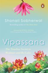 Vipassana : The Indian Way to Be Happy and Mindful