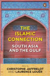 The Islamic Connection : South Asia and the Gulf
