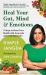 Heal Your Gut, Mind and Emotions : 5 Steps to Reset Your Health with Ayurveda and Food Chemistry Heal Your Gut, Mind and Emotions : 5 Steps to Reset Your Health with Ayurveda and Food Chemistry
