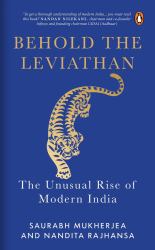 Behold the Leviathan : The Unusual Rise of Modern India