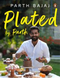 Plated by Parth : Whisk, Bake, Indulge