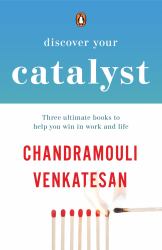 Discover Your Catalyst : Three Ultimate Books to Help You Win in Work and Life