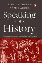 Speaking of History : Conversations about India's Past and Present