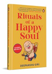 Rituals of a Happy Soul Special Hardback Edition : A Transformative Guide to Manifestation, Daily Rituals, and Personal Growth by Renowned Astrology Expert Deepanshu Giri