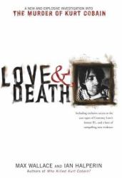 Love and Death : The Murder of Kurt Cobain