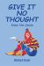 Give It No Thought : Know the Cause