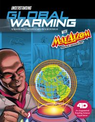 Understanding Global Warming with Max Axiom Super Scientist : 4D an Augmented Reading Science Experience