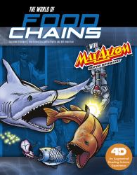 The World of Food Chains with Max Axiom Super Scientist : 4D an Augmented Reading Science Experience