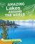 Amazing Lakes Around the World Amazing Lakes Around the World