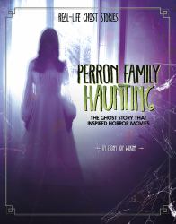 Perron Family Haunting : The Ghost Story That Inspired Horror Movies