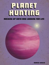 Planet Hunting : Racking up Data and Looking for Life