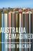 Australia Reimagined : Towards a More Compassionate, Less Anxious Society