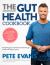 The Complete Gut Health Cookbook : Everything You Need to Know about the Gut and How to Improve Yours