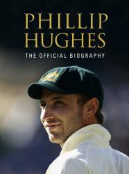 Phillip Hughes : The Official Biography