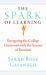 The Spark of Learning: Energizing the College Classroom with the Science of Emotion