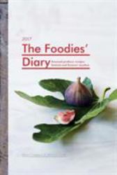 2017 Foodies' Diary : Seasonal Produce, Recipes, Festivals and Farmers' Markets
