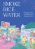 Smoke, Rice, Water : Recipes and Stories from a Bengali Home